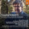 Timothy Roberts - Portraits, Distillations and Soundgames