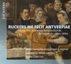 Ruckers me fecit Antverpiae: Music for Antwerp Harpsichords & Virginals, 1560-1660