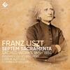 Liszt - Septem Sacramenta: Sacred Works 1869-1884