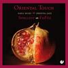 Oriental Touch: Early Music meets Oriental Jazz