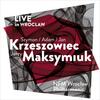 Szymon, Adam & Jan Krzeszowiec: Live in Wroclaw
