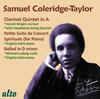 Coleridge-Taylor - Clarinet Quintet, Suite de Concert, Spirituals, etc.