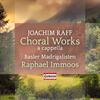 Raff - A cappella Choral Works