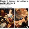 Jacuqet de La Guerre - Judith & Semele