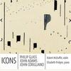 Icons: Glass, Adams & Corigliano