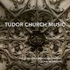 Tudor Curch Music: The Easter Liturgy of the Church of England