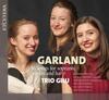 Garland: 16 Songs for Soprano, Violin and Harp