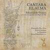 Cantara El Alma: Sebastian de Vivanco and the Sacred Music of the Golden Age