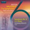 Bruckner - The Symphonies (arr. for organ) Vol.6: Symphony no.6