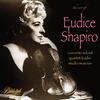The Art of Eudice Shapiro: Concerto Soloist, Quartet Leader, Studio Musician
