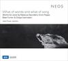 What of words and what of song: Saunders, Poppe, Furrer & Czernowin