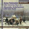 Rubinstein - Cello Concertos 1 & 2; Grechaninov - Cello Suite