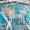 Elements of Bach: Music for Organ