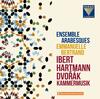 Ibert, Hartmann, Dvorak - Chamber Music
