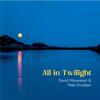 All in Twilight: Music for Guitar & Piano