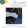 Villa-Lobos - Cello Concertos 1 & 2, Fantasia