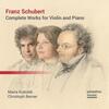 Schubert - Complete Works for Violin and Piano