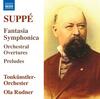 Suppe - Fantasia Symphonica, Overtures, Preludes