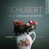 Schubert - Lieder: Love�s Lasting Power