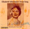 Elisabeth Schumann�s Swan Song: Mendelssohn, Franz, Wolf, R Strauss