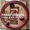 Paraphrases: Works by Ernst, Corigliano, Paganini, Milstein & Yun