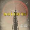 Cage - Radio With(Out) Voice