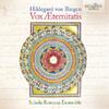 Hildegard von Bingen -Vox Aeternitatis