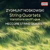 Noskowski: String Quartets, Variations and Fugue