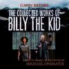 Gavin Bryars: The Collected Works of Billy the Kid