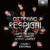 Respighi: Quartetto Dorico, Piano Quintet, Doppio Quartet