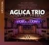 Aglica Trio: Live at Bozar