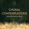 Choral Contemplations: Sacred Introits & Motets