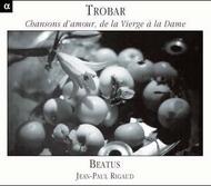 Trobar - Chansons dAmour, de la Vierge a la Dame | Alpha ALPHA522