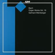 J S Bach - Complete Organ Works on Historical Instruments: Volume 19