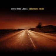David Paul Jones - Something There