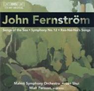 Fernstrom - Songs of the Sea, Symphony No.12, etc