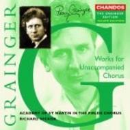 The Grainger Edition Vol 18: Works For Unaccompanied Chorus