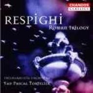 Respighi - Roman Trilogy | Chandos - Classics CHAN10035X