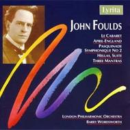 John Foulds - La Cabaret Overture, Pasquinade Symphonique etc