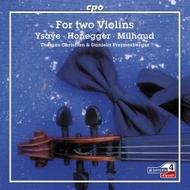 Ysaye / Milhaud / Honegger - For Two Violins | CPO 7771592
