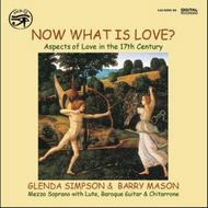 Now What is Love - Aspects of Love in the 17th Century | Amon Ra (Saydisc) CDSAR050
