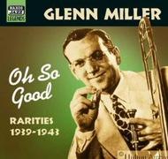 Glenn Miller - Oh So Good...Rarities 1940-43 | Naxos - Nostalgia 8120573
