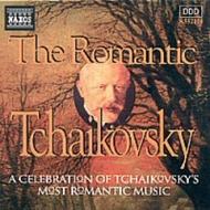 The Romantic Tchaikovsky | Naxos 8552216