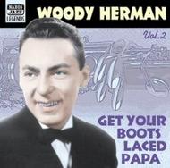 Woody Herman - Get Your Boots Laced Papa! | Naxos - Nostalgia 8120658