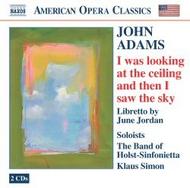 Adams - I was Looking at the Ceiling and Then I Saw the Sky | Naxos - Opera 866900304