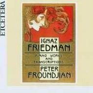 Ignaz Friedman - Piano Works and Transcriptions | Etcetera KTC1117