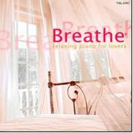Breathe: The Relaxing Piano for Lovers | Telarc CD80714