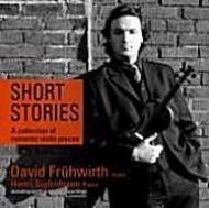 Short Stories - romantic and virtuoso works for violin and piano