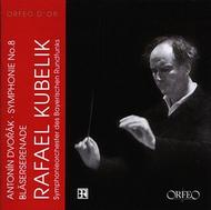 Kubelik - Dvorak: Symphony no.8, Wind Serenade