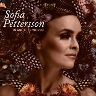 Sofia Pettersson: In Another World | Prophone PCD092